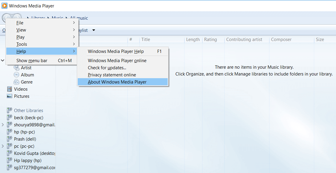 Presione Alt+H que abrirá la ayuda del reproductor de Windows Media y luego haga clic en Acerca del reproductor de Windows Media.