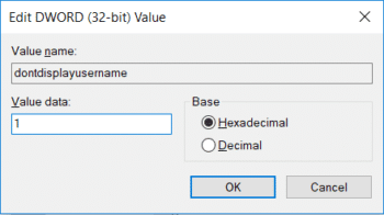 Cambie el valor de dontdisplayusername DWORD a 1 y haga clic en Aceptar |  Ocultar dirección de correo electrónico en la pantalla de inicio de sesión de Windows 10