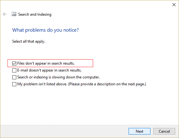 Seleccione Los archivos no aparecen en los resultados de búsqueda y luego haga clic en Siguiente