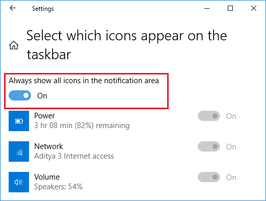 Habilite la opción en Mostrar siempre todos los íconos en el área de notificación