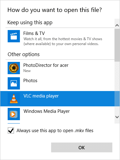 Seleccione 'Reproductor multimedia VLC' y marque la casilla 'Usar siempre esta aplicación para abrir archivos .mkv'