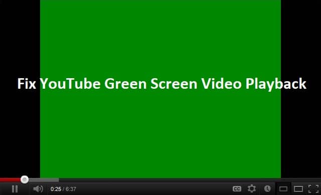 Arreglar la reproducción de video de pantalla verde de YouTube