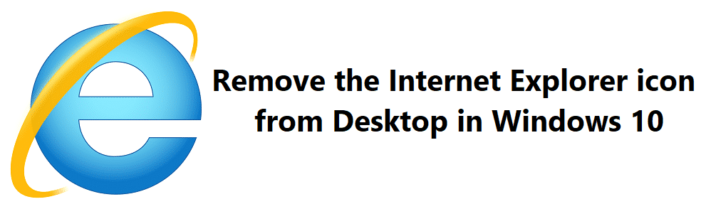 Eliminar el icono de Internet Explorer del escritorio en Windows 10