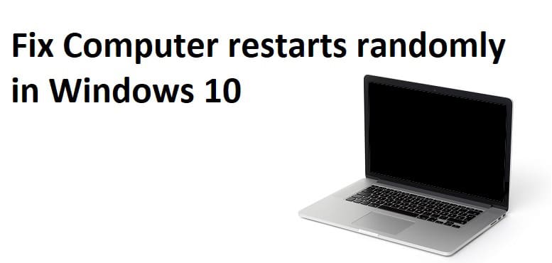 Reparar La computadora se reinicia aleatoriamente en Windows 10