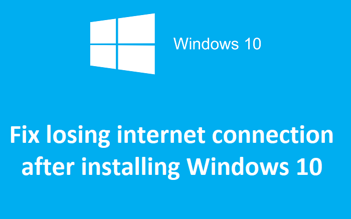 Solucione la pérdida de conexión a Internet después de instalar Windows 10